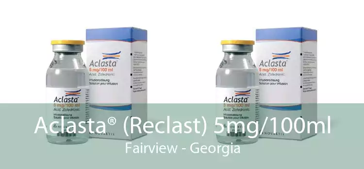 Aclasta® (Reclast) 5mg/100ml Fairview - Georgia