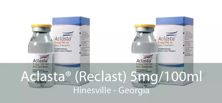 Aclasta® (Reclast) 5mg/100ml Hinesville - Georgia