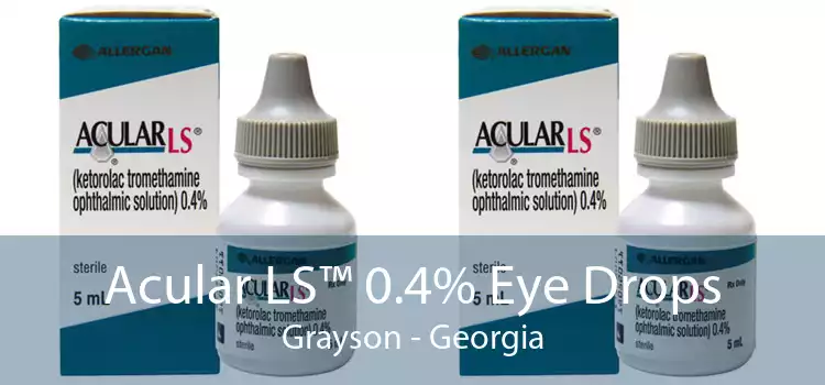 Acular LS™ 0.4% Eye Drops Grayson - Georgia