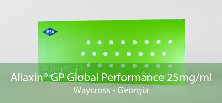 Aliaxin® GP Global Performance 25mg/ml Waycross - Georgia
