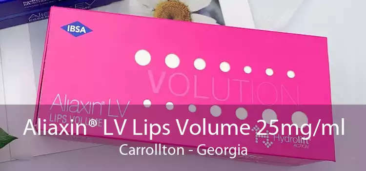 Aliaxin® LV Lips Volume 25mg/ml Carrollton - Georgia