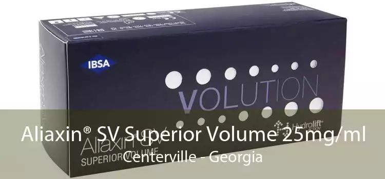 Aliaxin® SV Superior Volume 25mg/ml Centerville - Georgia