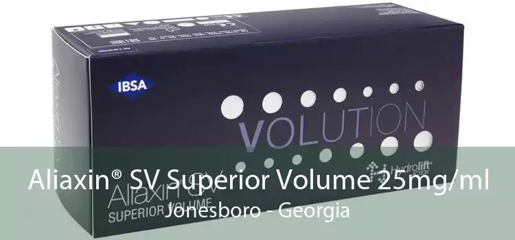 Aliaxin® SV Superior Volume 25mg/ml Jonesboro - Georgia