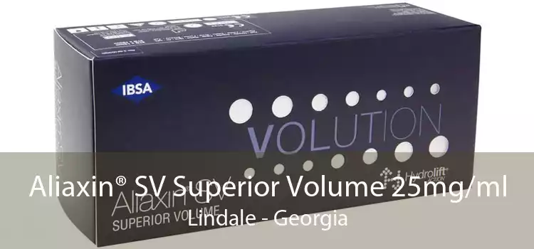 Aliaxin® SV Superior Volume 25mg/ml Lindale - Georgia