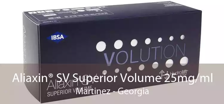 Aliaxin® SV Superior Volume 25mg/ml Martinez - Georgia