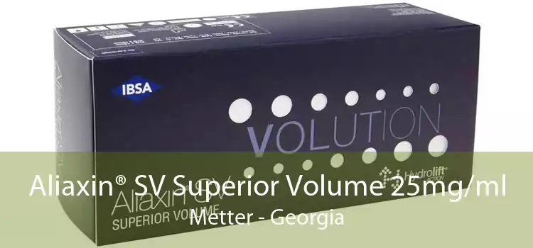 Aliaxin® SV Superior Volume 25mg/ml Metter - Georgia