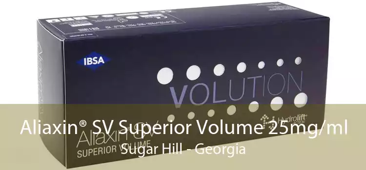 Aliaxin® SV Superior Volume 25mg/ml Sugar Hill - Georgia