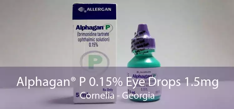 Alphagan® P 0.15% Eye Drops 1.5mg Cornelia - Georgia