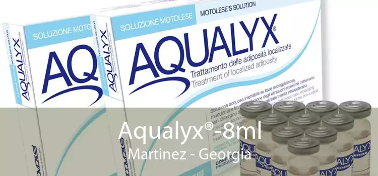 Aqualyx®-8ml Martinez - Georgia
