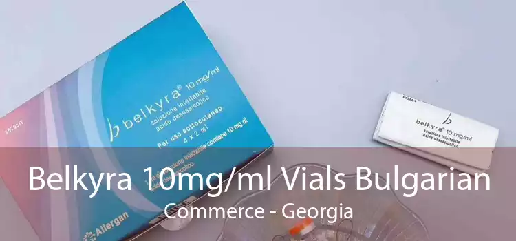 Belkyra 10mg/ml Vials Bulgarian Commerce - Georgia