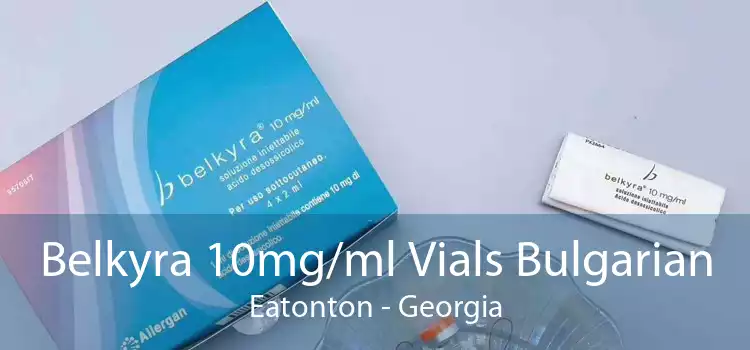 Belkyra 10mg/ml Vials Bulgarian Eatonton - Georgia