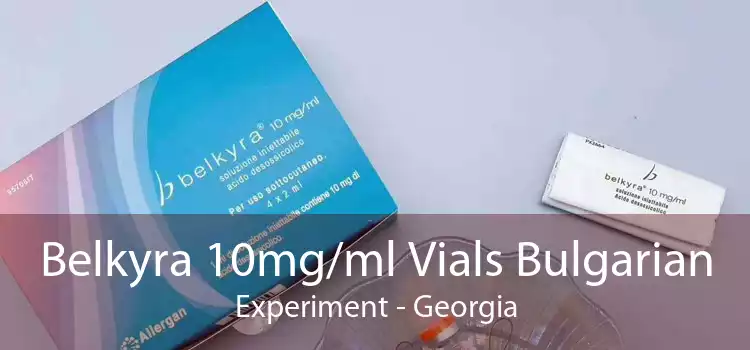 Belkyra 10mg/ml Vials Bulgarian Experiment - Georgia