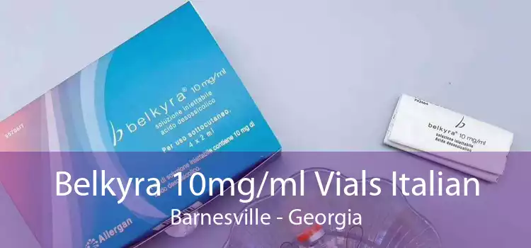Belkyra 10mg/ml Vials Italian Barnesville - Georgia