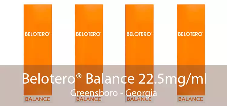 Belotero® Balance 22.5mg/ml Greensboro - Georgia
