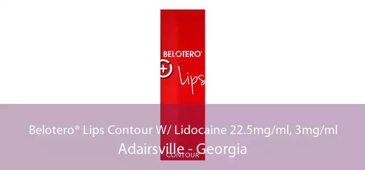 Belotero® Lips Contour W/ Lidocaine 22.5mg/ml, 3mg/ml Adairsville - Georgia