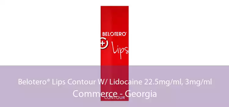 Belotero® Lips Contour W/ Lidocaine 22.5mg/ml, 3mg/ml Commerce - Georgia
