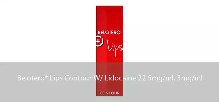 Belotero® Lips Contour W/ Lidocaine 22.5mg/ml, 3mg/ml 