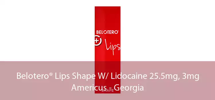 Belotero® Lips Shape W/ Lidocaine 25.5mg, 3mg Americus - Georgia