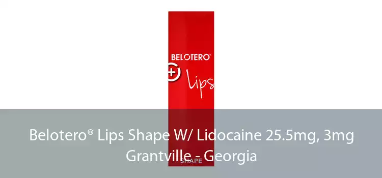 Belotero® Lips Shape W/ Lidocaine 25.5mg, 3mg Grantville - Georgia
