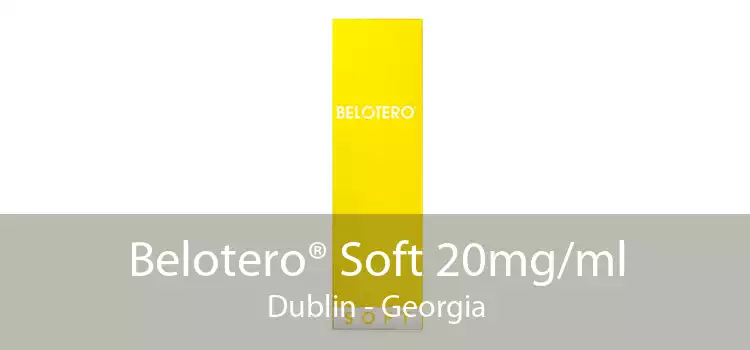 Belotero® Soft 20mg/ml Dublin - Georgia