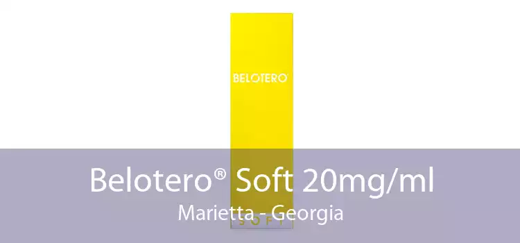 Belotero® Soft 20mg/ml Marietta - Georgia