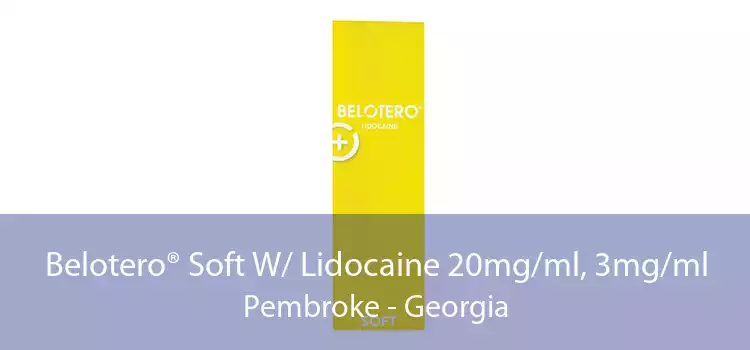 Belotero® Soft W/ Lidocaine 20mg/ml, 3mg/ml Pembroke - Georgia