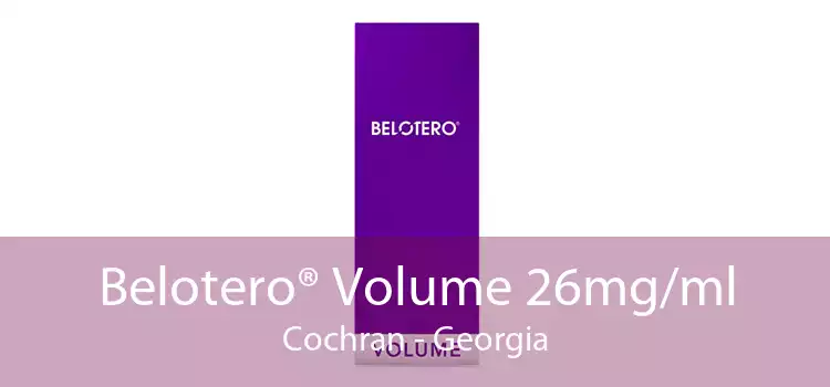 Belotero® Volume 26mg/ml Cochran - Georgia