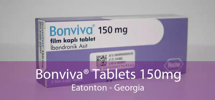 Bonviva® Tablets 150mg Eatonton - Georgia