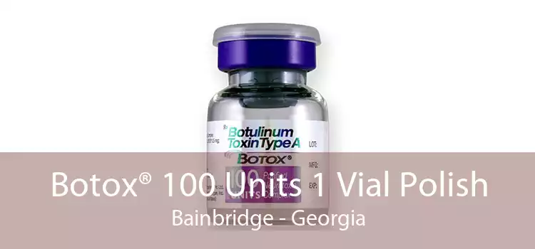 Botox® 100 Units 1 Vial Polish Bainbridge - Georgia