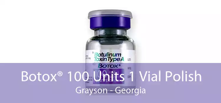 Botox® 100 Units 1 Vial Polish Grayson - Georgia