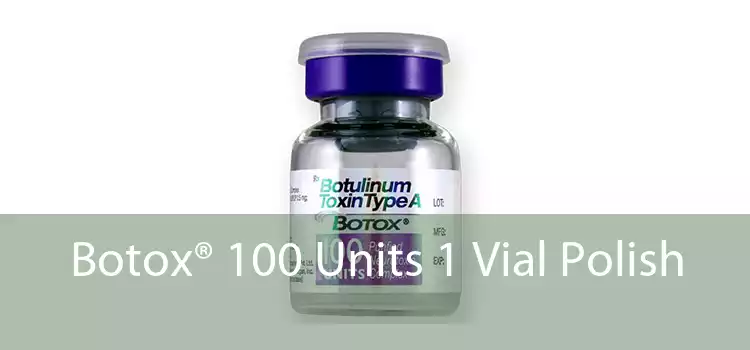 Botox® 100 Units 1 Vial Polish 