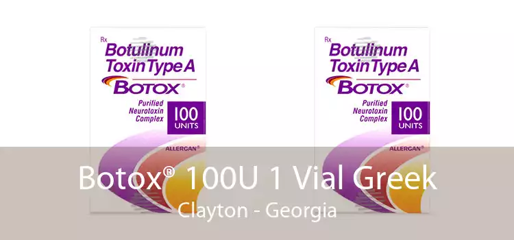 Botox® 100U 1 Vial Greek Clayton - Georgia