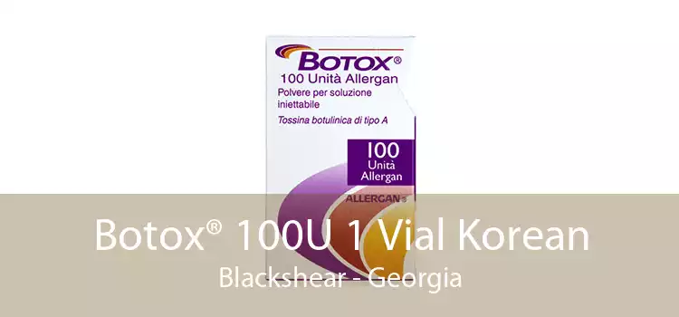Botox® 100U 1 Vial Korean Blackshear - Georgia