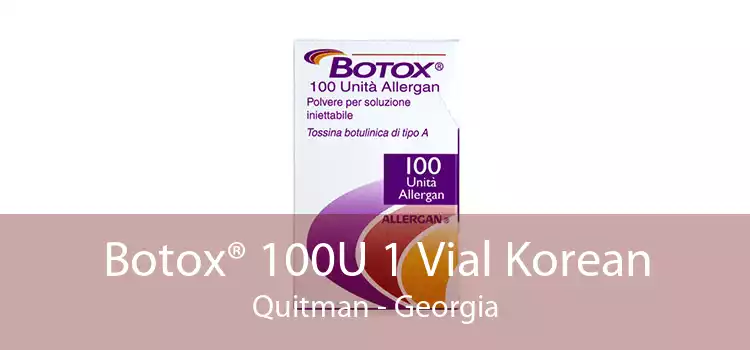 Botox® 100U 1 Vial Korean Quitman - Georgia