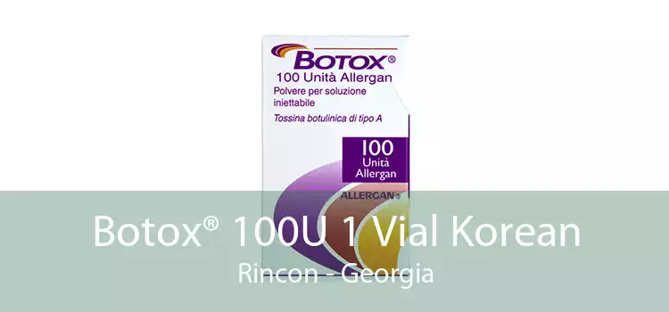 Botox® 100U 1 Vial Korean Rincon - Georgia