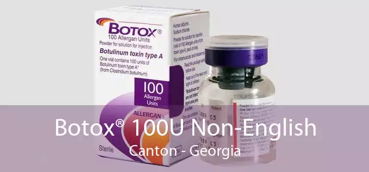 Botox® 100U Non-English Canton - Georgia