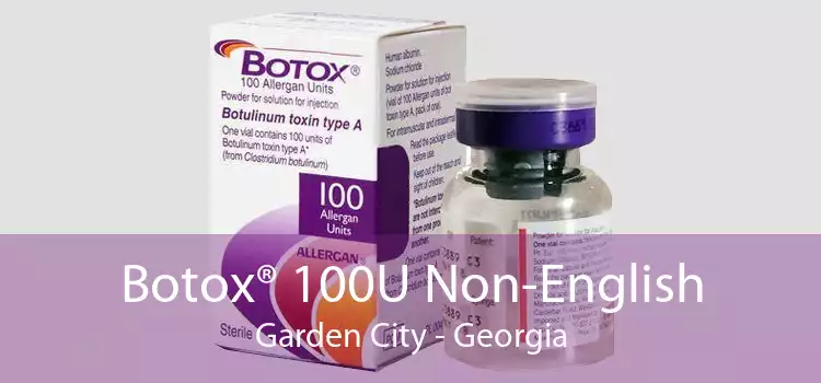 Botox® 100U Non-English Garden City - Georgia