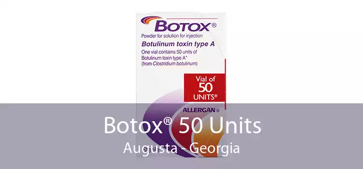 Botox® 50 Units Augusta - Georgia