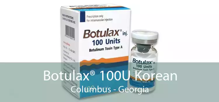 Botulax® 100U Korean Columbus - Georgia