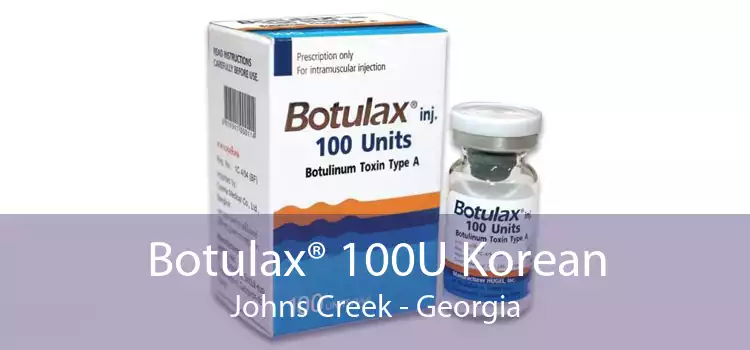 Botulax® 100U Korean Johns Creek - Georgia
