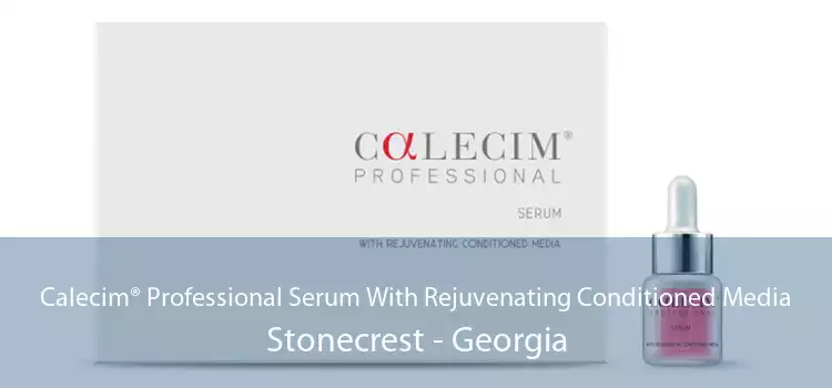 Calecim® Professional Serum With Rejuvenating Conditioned Media Stonecrest - Georgia