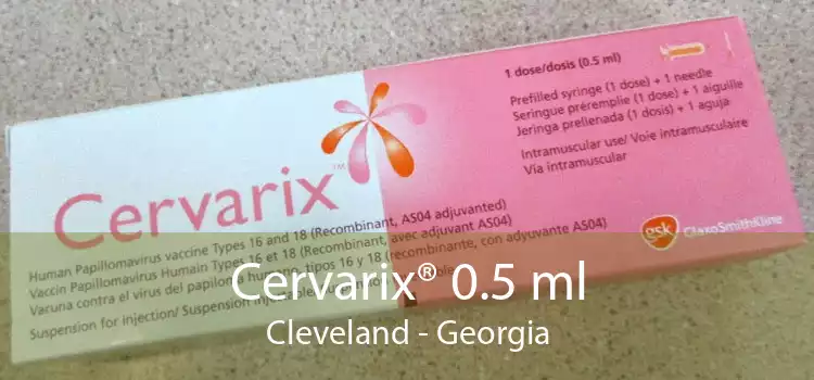 Cervarix® 0.5 ml Cleveland - Georgia
