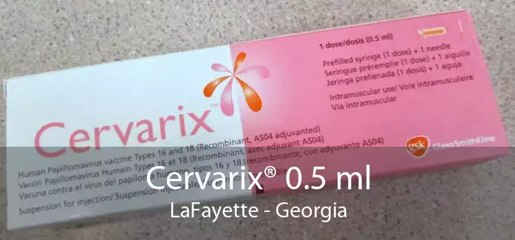 Cervarix® 0.5 ml LaFayette - Georgia