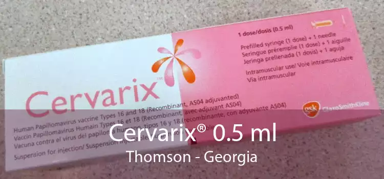 Cervarix® 0.5 ml Thomson - Georgia