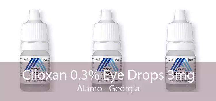 Ciloxan 0.3% Eye Drops 3mg Alamo - Georgia