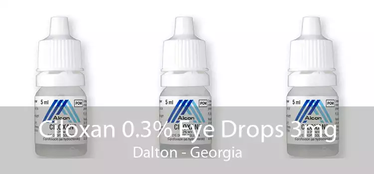 Ciloxan 0.3% Eye Drops 3mg Dalton - Georgia