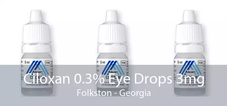Ciloxan 0.3% Eye Drops 3mg Folkston - Georgia