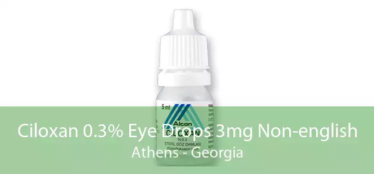 Ciloxan 0.3% Eye Drops 3mg Non-english Athens - Georgia