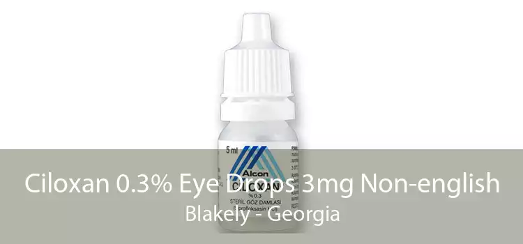 Ciloxan 0.3% Eye Drops 3mg Non-english Blakely - Georgia