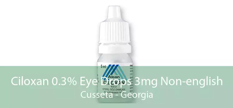 Ciloxan 0.3% Eye Drops 3mg Non-english Cusseta - Georgia